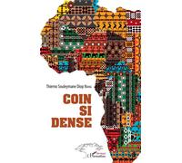 Coin Si Dense - Diop Niang Thierno Souleymane - L'harmattan - broché - Essai