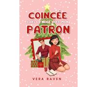 Coincée dans la neige avec mon patron: Comédie romantique de Noël. Une romance spicy avec le PDG.