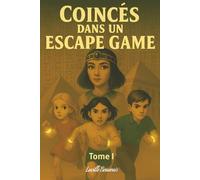 Coincés dans un escape game - Tome 1 : Il faut sauver Cléopâtre. Livre fantastique pour enfant et pour ado, garçon et fille entre 9 ans et 16 ans.: ... Parfait en cadeau de noël, ou d’anniversaire.
