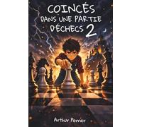 Coincés dans une partie d'échecs 2 - Une aventure fantastique à partir de 9 ans - Pour les passionné(e)s d'échecs et de jeux.
