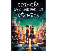 Coincés dans une partie d'échecs - Roman pour enfants à partir de 9 ans - Fantastique et Aventure.