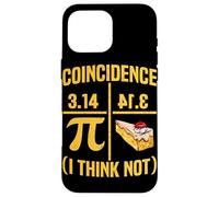 Coïncidence 3.14 Je ne Pense Pas Coque pour iPhone 16 Pro Max