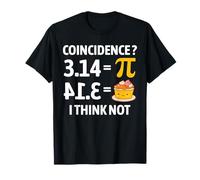Coïncidence, je trouve que ce n'est pas drôle, maths, Happy Pi Day 3.14 Pie T-Shirt