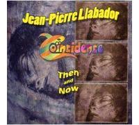 Jean-Pierre Llabador - Coicidence 'Then and Now'