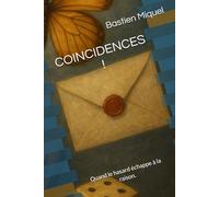 COINCIDENCES !: Quand le hasard échappe à la raison.