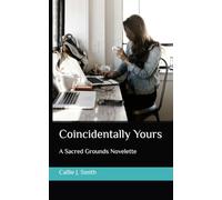 Coincidentally Yours: A Sacred Grounds Novelette
