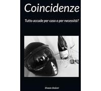 Coincidenze: Accade tutto per caso o per necessità?