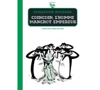 Coincoin, l'homme manchot empereur Tome 10 - Guillaume Bouzard - Six Pieds Sous Terre - broché - Bande dessinée