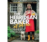Coinneach MacLeod The Hebridean Baker: At Home (Relié)