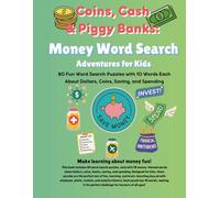 Coins, Cash & Piggy Banks - Money Word Search Adventures for Kids: 80 Fun Puzzles About Dollars, Coins, Saving, Spending, and Shopping-An Easy Brain ... Activity Book for Early Learners, Ages 6-8