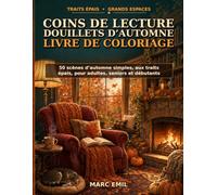 Coins de lecture douillets d’automne - Livre de coloriage: 50 scènes d’automne simples, aux traits épais, pour adultes, seniors et débutants