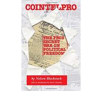 Cointelpro: The Fbi's Secret War On Political Freedom