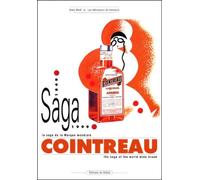 Cointreau. La Saga de la marque mondiale 1849-1999
