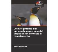 Coinvolgimento del personale e gestione dei talenti in un contesto di cambiamento