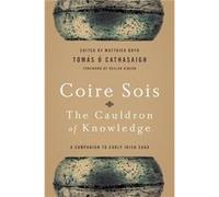Coire Sois the Cauldron of Knowledge - Tomas O Cathasaigh - University of Notre Dame Press - Livre en Anglais - Paperback Tomas O CathasaighTomas O Cathasaigh (Auteur)