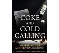 Coke and Cold Calling: Mastering the Modern Sales Grind