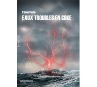 Coke en eaux troubles - Irénée Pache - Complicites Eds - broché - Roman