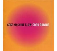 Coke Machine Glow [Reissue] by Gord Downie [Audio CD] NEUF