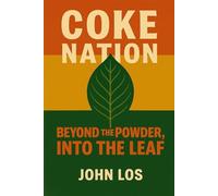 Coke Nation: Beyond the powder, into the leaf