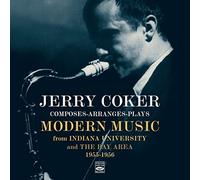 Jerry Coker - Modern Music from Indiana University and The Bay Area 1955-1956