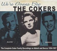 Cokers - We're Gonna Bop - The Complete Coker Family Recordings on Abbott and Decca 1954-1957