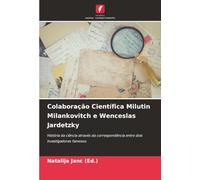 Colaboração Científica Milutin Milankovitch e Wenceslas Jardetzky: História da ciência através da correspondência entre dois investigadores famosos
