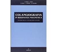 Colangiografia in risonanza magnetica. Studio delle vie biliari con RM