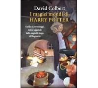Colbert David - Magici Mondi Di Harry Potter. Guida