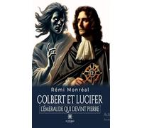 Colbert et Lucifer L'émeraude qui devint pierre - Remi Monréal - Le Lys Bleu - broché - Roman