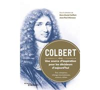 Colbert. Une source d'inspiration pour les décideurs d'aujourd'hui Marc-Daniel Seiffert (Auteur), Jean-Paul Mereaux (Auteur)