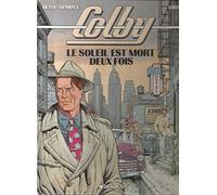 Colby, tome 2 : Le Soleil est mort deux fois