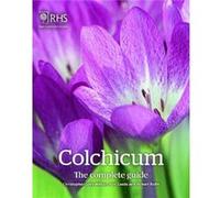 Colchicum The Complete Guide by Robert Rolfe Robert Rolfe (Auteur)