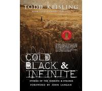 Cold, Black & Infinite: Stories of the Horrific & Strange