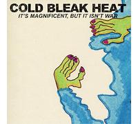 Cold Bleak Heat - It's Magnificent