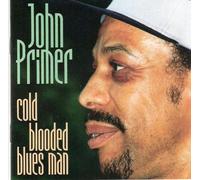 Primer, John - Cold Blooded Blues Man [Import]