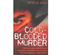 Cold-blooded Murder Patrick Greg (Auteur)