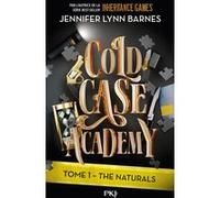 Cold Case Academy - Tome 01 The Naturals Jennifer Lynn Barnes (Auteur), Aurélien d' Almeida (Traduction)