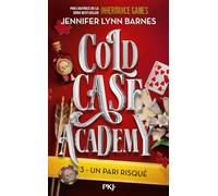 Cold Case Academy - Tome 03 : Un pari risqué (version française de la série The Naturals) (3)