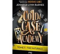 Cold Case Academy - Tome 1 The Naturals Jennifer Lynn Barnes (Auteur), Aurélien d' Almeida (Traduction)