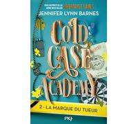 Cold Case Academy - Tome 2 : La marque du tueur (version française de The Naturals)