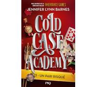 Cold Case Academy - Tome 3 : Un pari risqué (version française de la série The Naturals) (3)