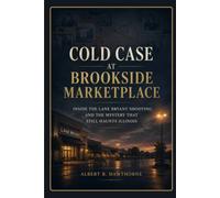 Cold Case at Brookside Marketplace: Inside the Lane Bryant Shooting and the Mystery That Still Haunts Illinois