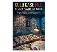 Cold Case File Mystery Puzzles For Adults: A Betrayal Mystery Logic Puzzle: Find the Traitor Among 1,000 Suspects