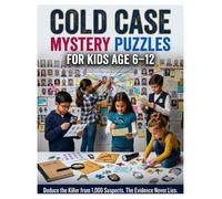 Cold Case Mystery Puzzles For Kids Age 6-12: Deduce the killer from 1,000 suspects & 8 Hidden Clues The evidence never lies | Detective Logic Case ... Murder Mystery Puzzle Brain Teasers for Kids