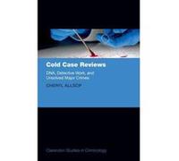 Cold Case Reviews: DNA, Detective Work and Unsolved Major Crimes (Clarendon Studies in Criminology) - [Version Originale] Inconnu (Auteur)