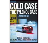 Cold Case: The Tylenol Case: Death in One Capsule - The Tylenol Murder and Vanishing Suspects