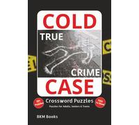 Cold Case True Crime Crossword Puzzles: Crossword Puzzles with Easy-to-Read Print about Cold Cases, True Crime, Unsolved Mysteries and More 6x9 ... Gift for Vacations, Holidays and Free Times