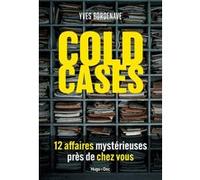 Cold Cases, 14 affaires mystérieuses près de chez vous Yves Bordenave (Auteur)
