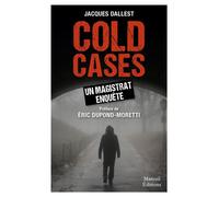 Cold cases, un magistrat enquête - Jacques Dallest - Mareuil Editions - broché - Essai