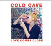 Cold Cave - Love Comes Close by Cold Cave (2009) Audio CD